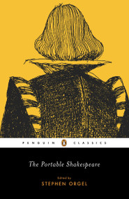The Portable Shakespeare by William Shakespeare, Stephen Orgel, 9780142437940