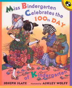 Miss Bindergarten Celebrates the 100th Day of Kindergarten by Joseph Slate, Ashley Wolff, 9780142500057
