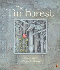 The Tin Forest by Helen Ward, Wayne Anderson, 9780142501566