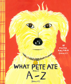 What Pete Ate from A to Z by Maira Kalman, 9780142501597