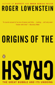 Origins of the Crash (The Great Bubble and Its Undoing) by Roger Lowenstein, 9780143034674