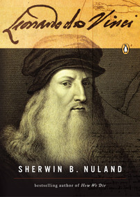 Leonardo da Vinci (A Life) by Sherwin Nuland, 9780143035107