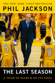 The Last Season (A Team in Search of Its Soul) by Phil Jackson, Michael Arkush, 9780143035879