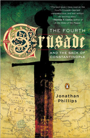 The Fourth Crusade and the Sack of Constantinople by Jonathan Phillips, 9780143035909