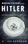 Making Friends with Hitler (Lord Londonderry, the Nazis, and the Road to War) by Ian Kershaw, 9780143036074