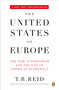 The United States of Europe (The New Superpower and the End of American Supremacy) by T. R. Reid, 9780143036081