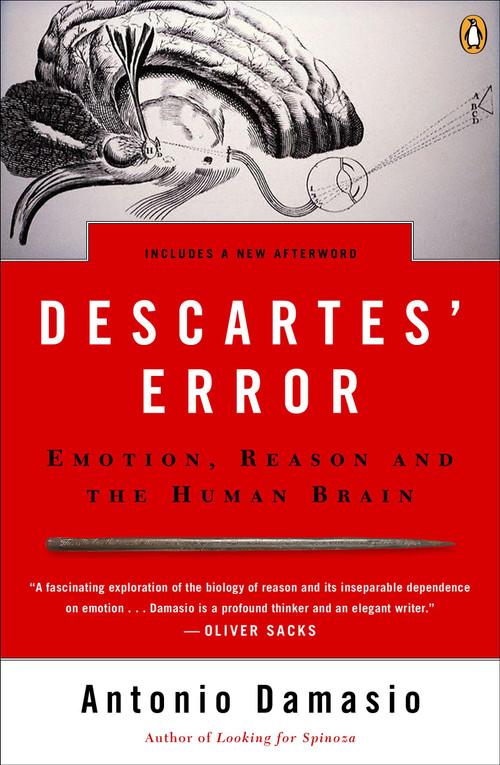 Descartes' Error (Emotion, Reason, and the Human Brain) by Antonio Damasio, 9780143036227