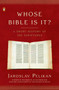 Whose Bible Is It? (A Short History of the Scriptures) by Jaroslav Pelikan, 9780143036777