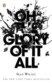Oh the Glory of It All by Sean Wilsey, 9780143036913