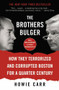 The Brothers Bulger (How They Terrorized and Corrupted Boston for a Quarter Century) - 9781455579761 by Howie Carr, 9781455579761