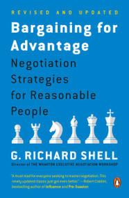 Bargaining for Advantage (Negotiation Strategies for Reasonable People) by G. Richard Shell, 9780143036975