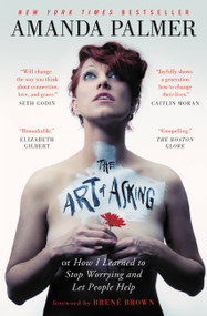 The Art of Asking (How I Learned to Stop Worrying and Let People Help) - 9781455581092 by Amanda Palmer, Brené Brown, 9781455581092
