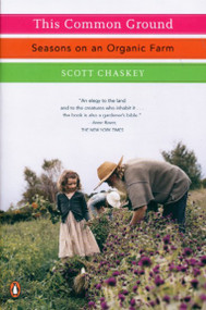 This Common Ground (Seasons on an Organic Farm) by Scott Chaskey, 9780143037064