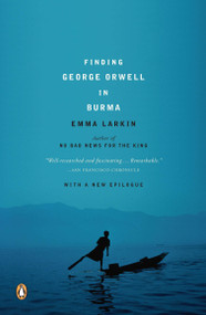 Finding George Orwell in Burma by Emma Larkin, 9780143037118