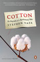 Cotton (The Biography of a Revolutionary Fiber) by Stephen Yafa, 9780143037224