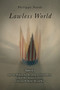 Lawless World (The Whistle-Blowing Account of How Bush and Blair Are Taking the Law into TheirO wn Hands) by Philippe Sands, 9780143037828