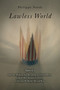 Lawless World (The Whistle-Blowing Account of How Bush and Blair Are Taking the Law into TheirOwn Hands) by Philippe Sands, 9780143037828
