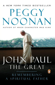 John Paul the Great (Remembering a Spiritual Father) by Peggy Noonan, 9780143037941