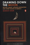 Drawing Down the Moon (Witches, Druids, Goddess-Worshippers, and Other Pagans in America) by Margot Adler, 9780143038191
