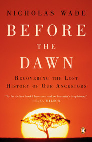 Before the Dawn (Recovering the Lost History of Our Ancestors) by Nicholas Wade, 9780143038320