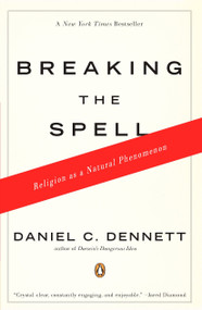 Breaking the Spell (Religion as a Natural Phenomenon) by Daniel C. Dennett, 9780143038337
