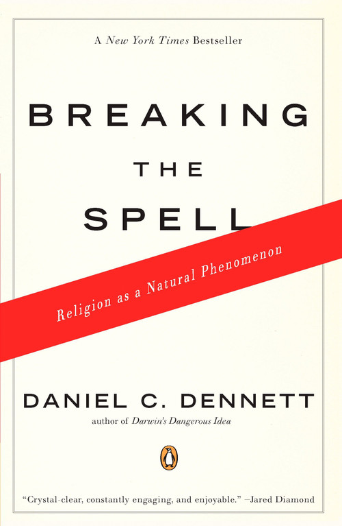 Breaking the Spell (Religion as a Natural Phenomenon) by Daniel C. Dennett, 9780143038337