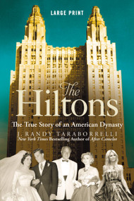 The Hiltons (The True Story of an American Dynasty) by J. Randy Taraborrelli, 9781455582006