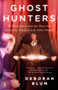 Ghost Hunters (William James and the Search for Scientific Proof of Life After Death) by Deborah Blum, 9780143038955