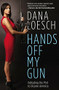 Hands Off My Gun (Defeating the Plot to Disarm America) by Dana Loesch, 9781455584338