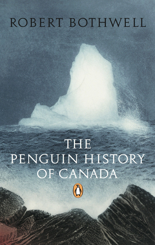 Penguin History of Canada by Robert Bothwell, 9780143050322
