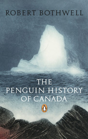 Penguin History of Canada by Robert Bothwell, 9780143050322