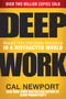 Deep Work (Rules for Focused Success in a Distracted World) by Cal Newport, 9781455586691