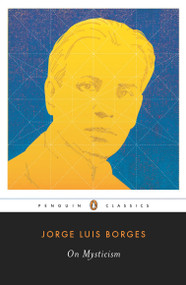 On Mysticism by Jorge Luis Borges, Suzanne Jill Levine, Maria Kodama, Maria Kodama, 9780143105695