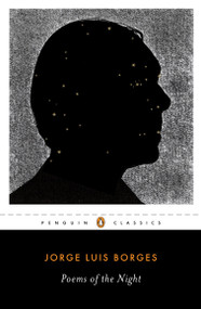 Poems of the Night (A Dual-Language Edition with Parallel Text) by Jorge Luis Borges, Suzanne Jill Levine, Efrain Kristal, Efrain Kristal, Efrain Kristal, 9780143106005