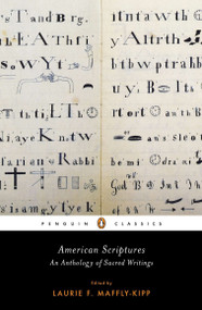 American Scriptures (An Anthology of Sacred Writings) by Laurie F. Maffly-Kipp, Laurie F. Maffly-Kipp, 9780143106197