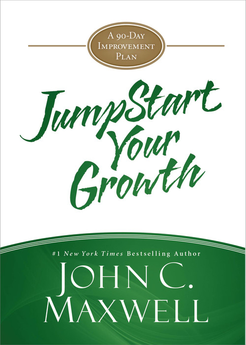JumpStart Your Growth (A 90-Day Improvement Plan) by John C. Maxwell, 9781455588312