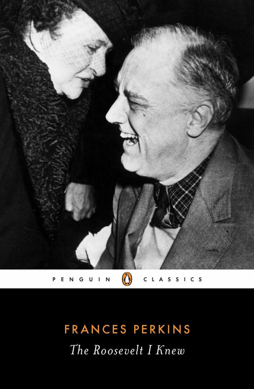 The Roosevelt I Knew by Frances Perkins, Adam Cohen, 9780143106418