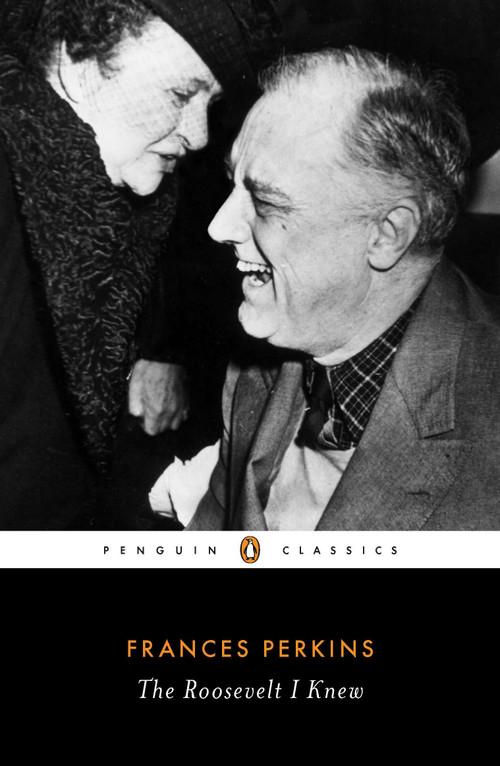 The Roosevelt I Knew by Frances Perkins, Adam Cohen, 9780143106418