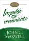 Impulse su crecimiento (Un plan de mejoramiento de 90 días) (Spanish Edition) by John C. Maxwell, 9781455589067