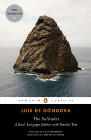 The Solitudes (A Dual-Language Edition with Parallel Text) by Luis de Gongora, Edith Grossman, Edith Grossman, Edith Grossman, Alberto Manguel, 9780143106722