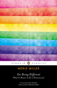 On Being Different (What It Means to Be a Homosexual) by Merle Miller, Charles Kaiser, Dan Savage, 9780143106968