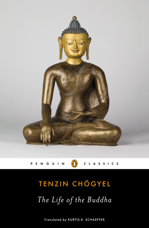 The Life of the Buddha by Tenzin Chogyel, Kurtis R. Schaeffer, Kurtis R. Schaeffer, Kurtis R. Schaeffer, 9780143107200