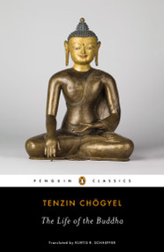 The Life of the Buddha by Tenzin Chogyel, Kurtis R. Schaeffer, Kurtis R. Schaeffer, Kurtis R. Schaeffer, 9780143107200