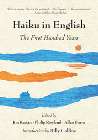 Haiku in English (The First Hundred Years) - 9780393348873 by Jim Kacian, Philip Rowland, Allan Burns, Billy Collins, 9780393348873