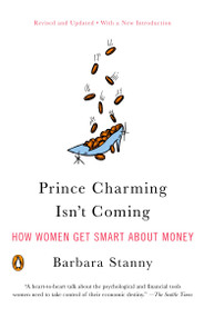 Prince Charming Isn't Coming (How Women Get Smart About Money) by Barbara Stanny, 9780143112051