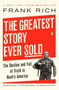 The Greatest Story Ever Sold (The Decline and Fall of Truth in Bush's America) by Frank Rich, 9780143112341