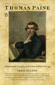 Thomas Paine (Enlightenment, Revolution, and the Birth of Modern Nations) by Craig Nelson, 9780143112389