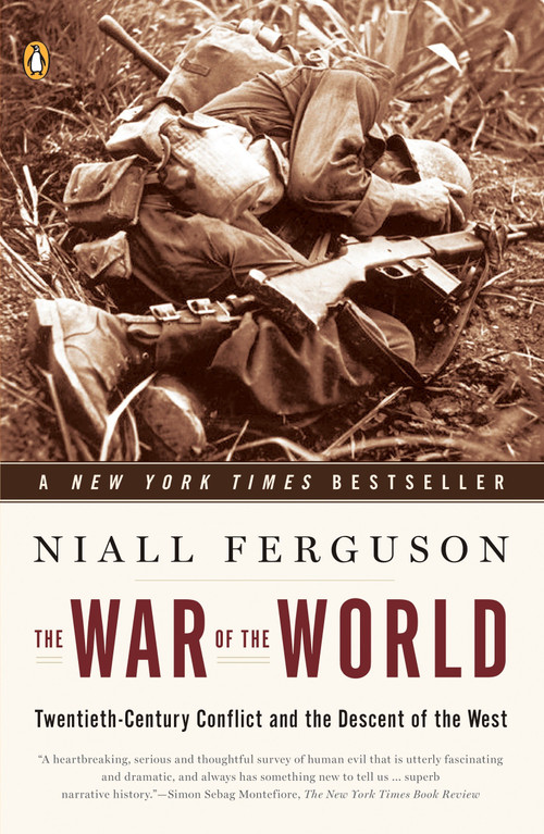 The War of the World (Twentieth-Century Conflict and the Descent of the West) by Niall Ferguson, 9780143112396