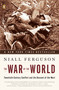 The War of the World (Twentieth-Century Conflict and the Descent of the West) by Niall Ferguson, 9780143112396