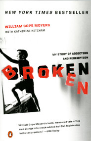 Broken (My Story of Addiction and Redemption) by William Cope Moyers, Katherine Ketcham, 9780143112457